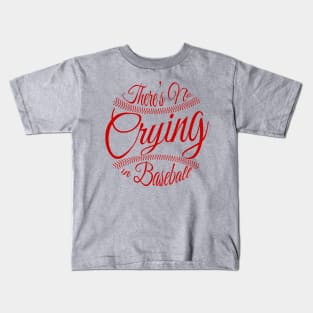 There's No Crying in Baseball Kids T-Shirt
